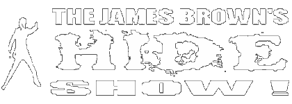 James Brown's Hide Show